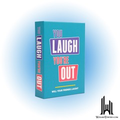 YOU LAUGH YOU ARE OUT